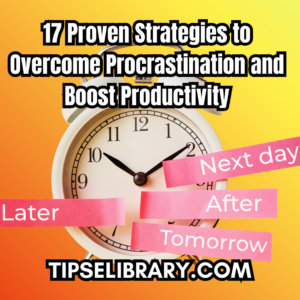 overcome procrastination productivity tips strategies techniques time management focus motivation