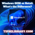 Comparison chart of Windows OEM vs Retail keys features and pricing